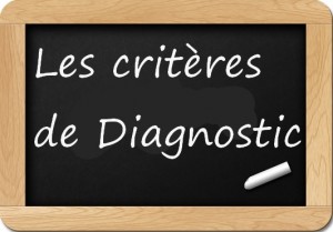 Les critères de Diagnostic