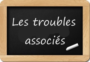 Les troubles associés